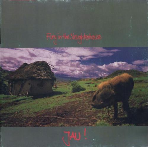 Fury in the Slaughterhouse - Jau